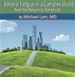Dr Lam's Adrenal Fatigue in a Complex World CD
